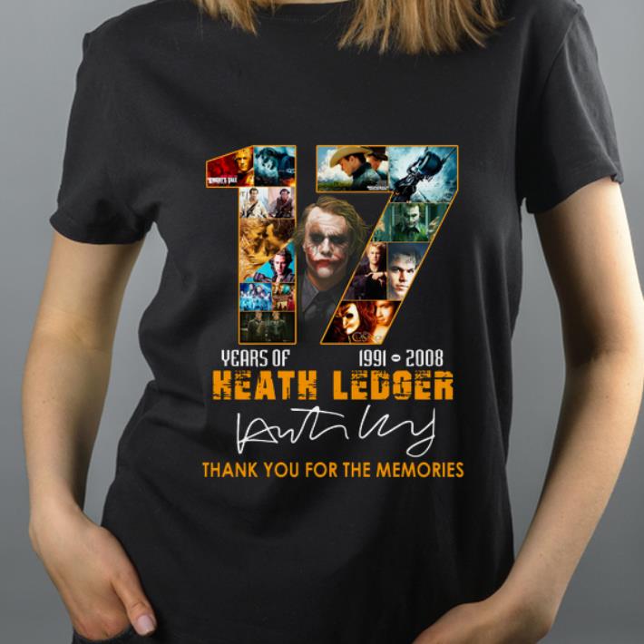Premium 17 Years Of Heath Ledger 1991 2008 Thank You For The Memories Signature shirt