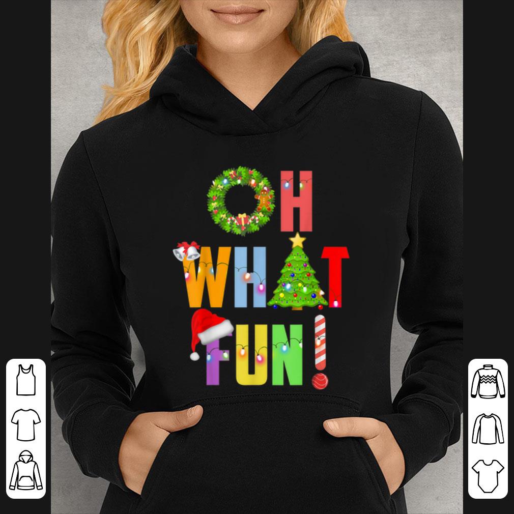 Premium OH WHAT FUN Funny Christmas Xmas Holiday Party Santa Gift shirt