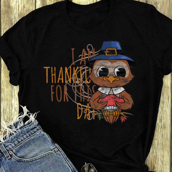 Premium Thanksgiving - I am Thankful For This Day shirt
