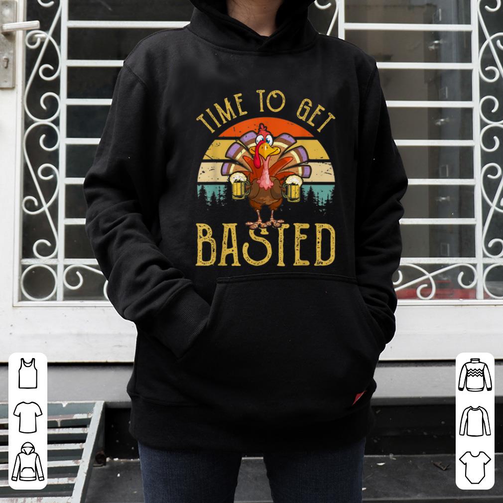 Premium Time To Get Basted Turkey Beer Thanksgiving Vintage shirt