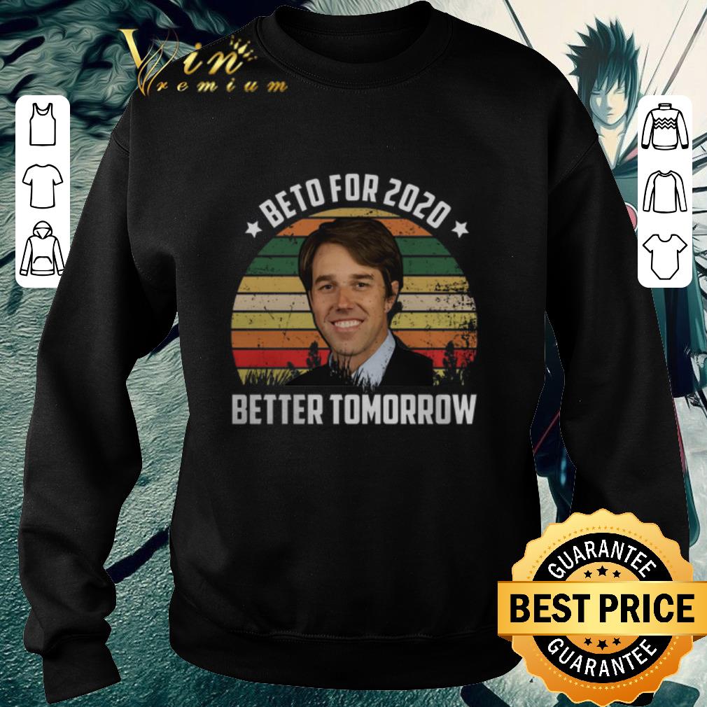 Pretty Beto for 2020 Better tomorrow vintage shirt