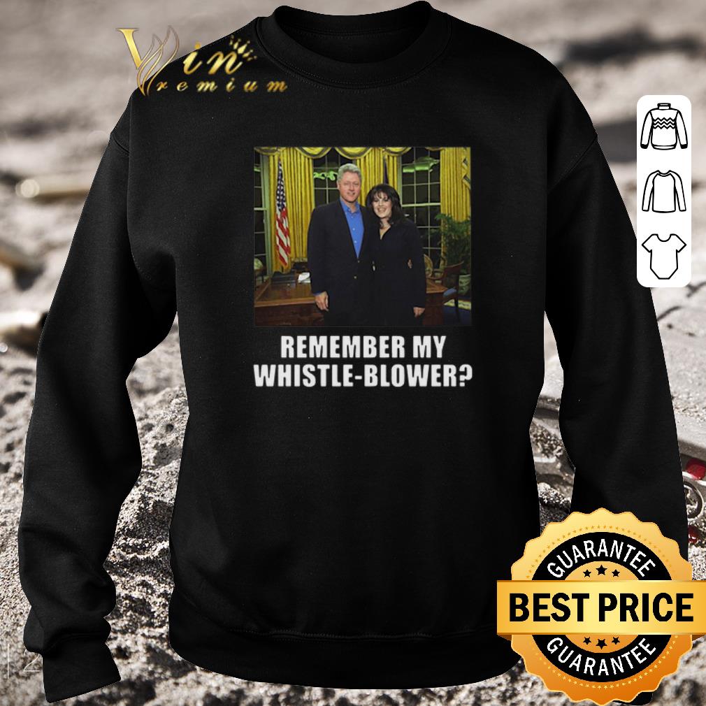 Pretty Bill Clinton Monica Lewinsky Remember My Whistle-Blower shirt 5 Pretty Bill Clinton Monica Lewinsky Remember My Whistle-Blower shirt