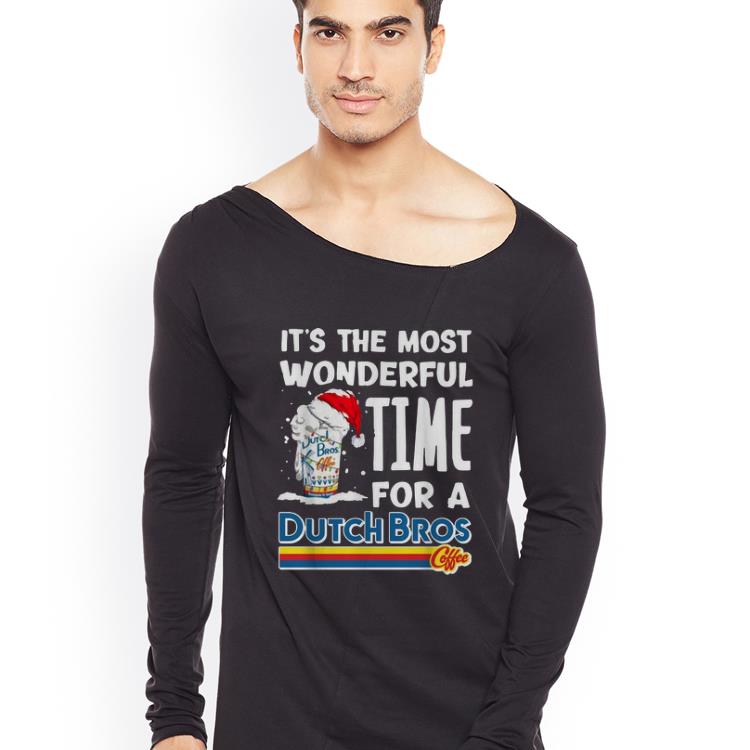 Pretty It's The Most Wonderful Time For A Dutch Bros Coffee Christmas shirt