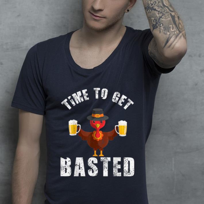 Pretty Time To Get Basted Funny Beer Thanksgiving Turkey Gift shirt