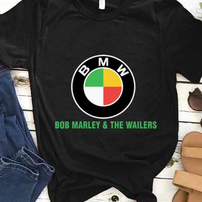Top BMW Bob Marley and the wailers shirt, hoodie, sweater, longsleeve t ...