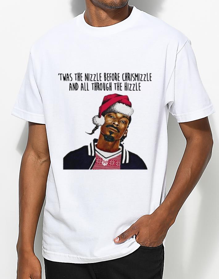 Top Snoop Dogg Twas the nizzle before Christmizzle and all through the hizzle shirt