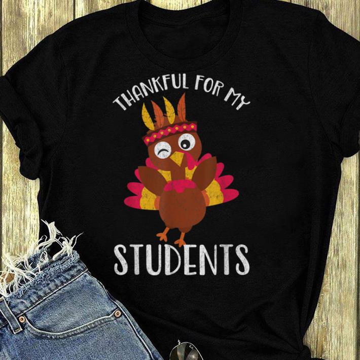 Top Thankful for My Students Thanksgiving Teacher shirt