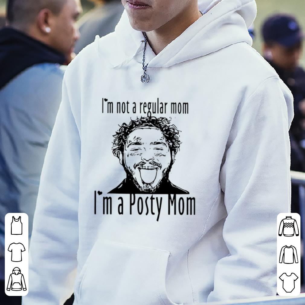 Awesome Post Malone I’m Not A Regular Mom I’m A Posty Mom shirt