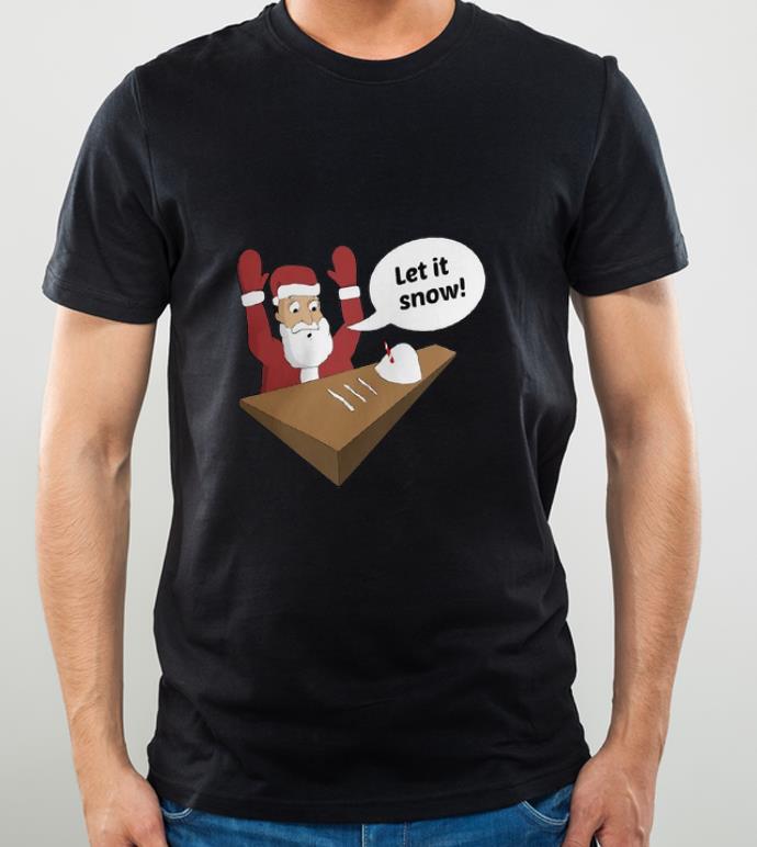 Awesome Santa claus let it snow shirt