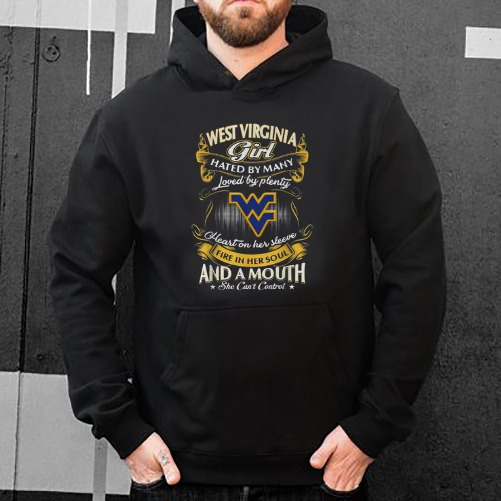 Awesome West Virginia Girl Hated By Many Loved By Plenty Heart On Her Sleeve shirt