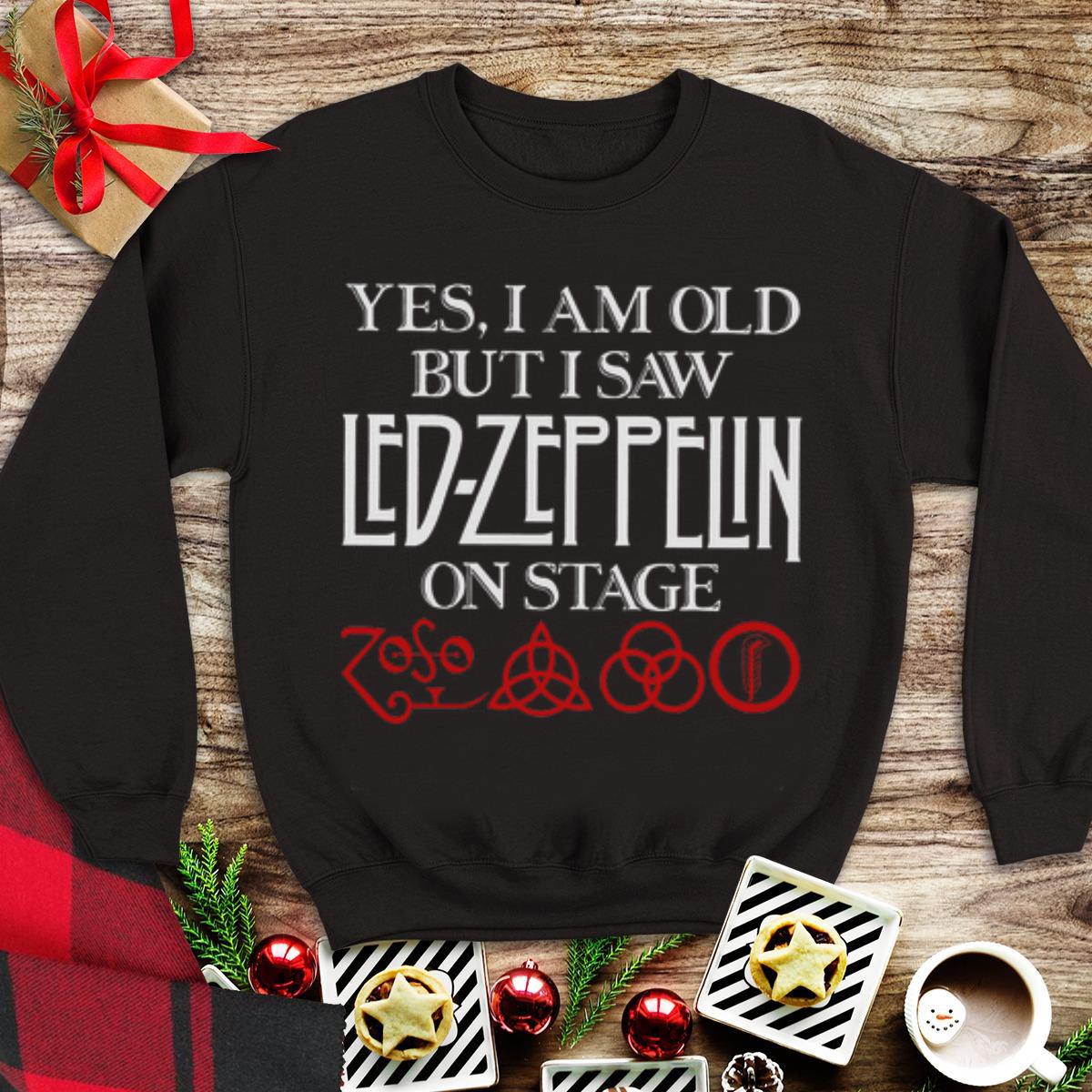 Awesome Yes I Am Old But I Saw Led-zeppelin On Stage shirt