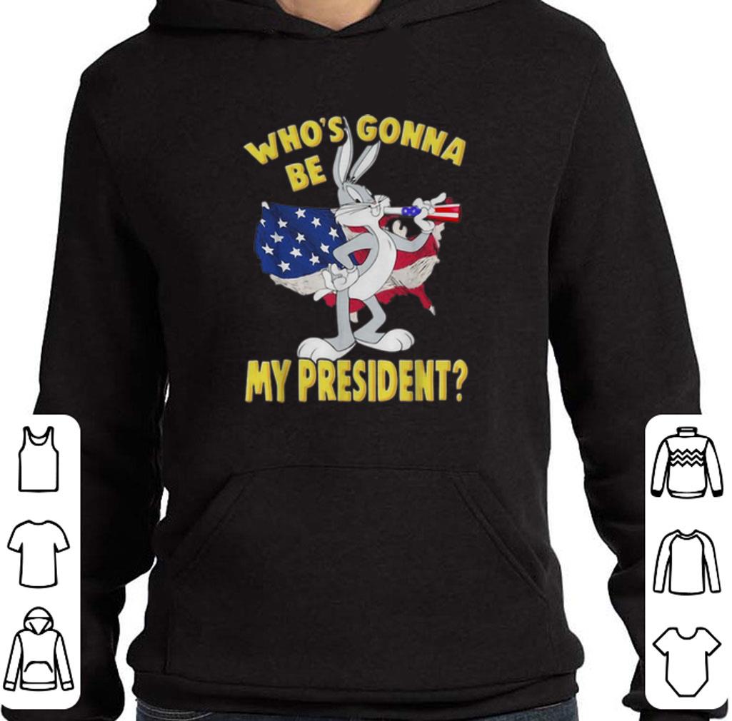 Funny Bugs Bunny Who's Gonna Be My President America Flag USA shirt 5 Funny Bugs Bunny Who's Gonna Be My President America Flag USA shirt