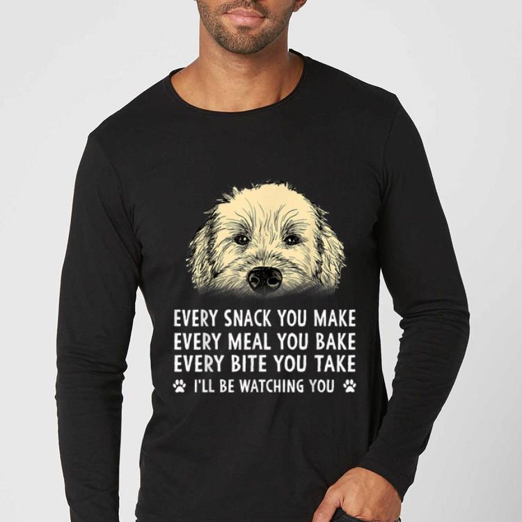 Great Every Snack You Make Every Meal You Bake Every Bite You Take shirt