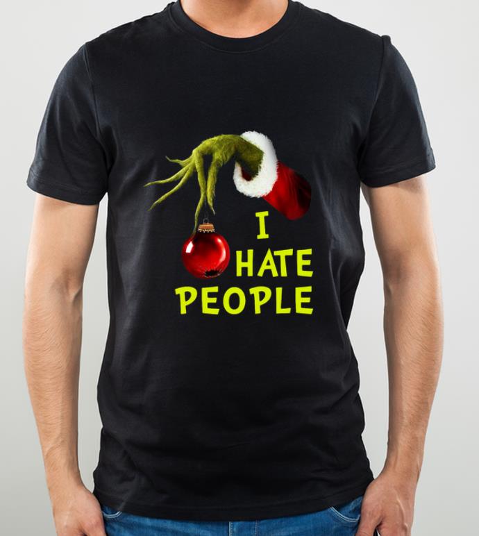 Great Grinch Hand Holding I Hate People Christmas shirt