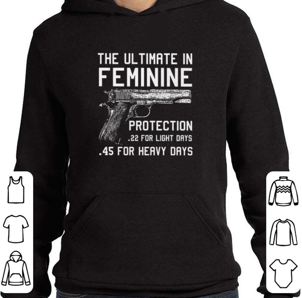 Gun the ultimate in feminine protection 22 light 45 heavy days shirt