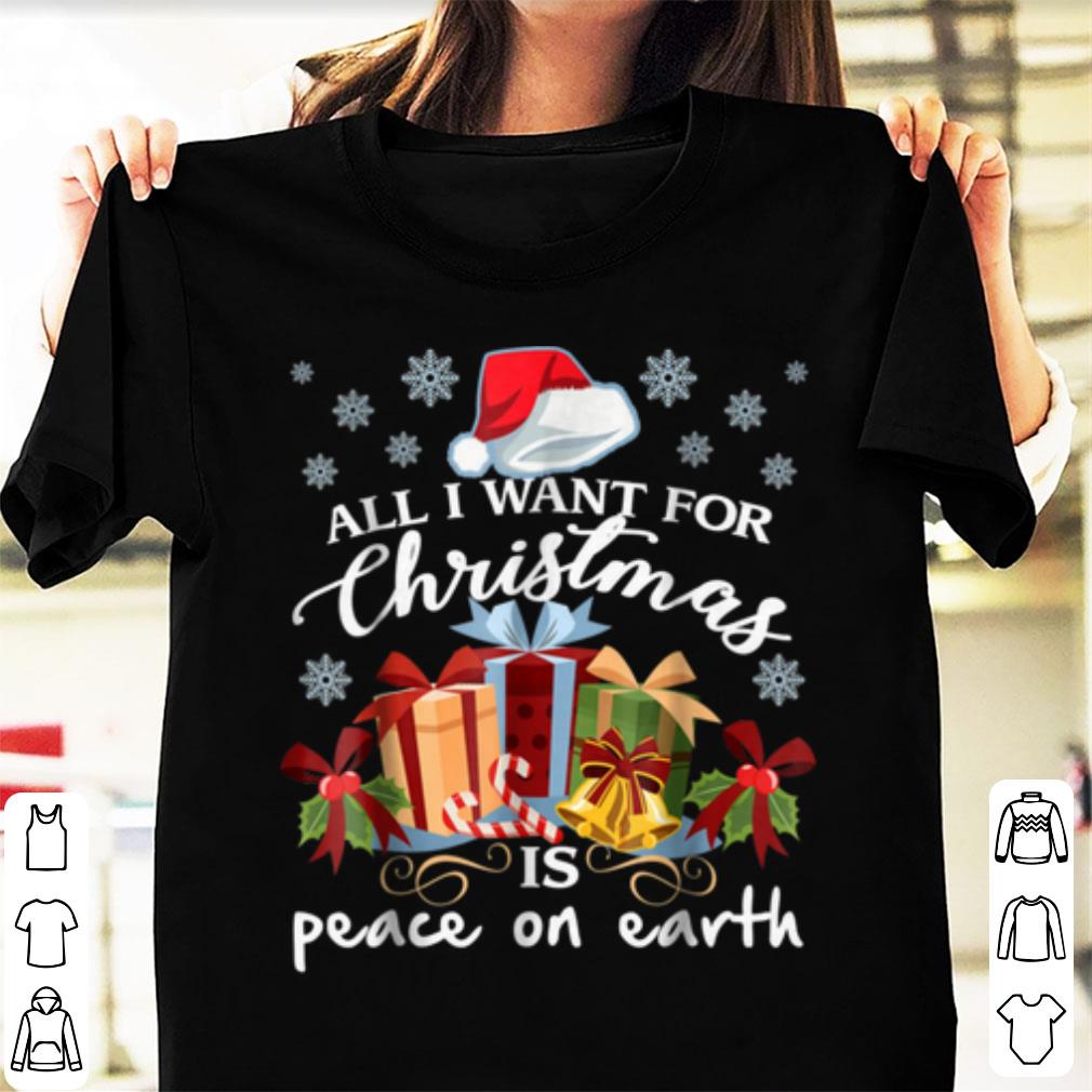 Hot All I Want For Christmas Is Peace On Earth sweater Hot All I Want For Christmas Is Peace On Earth sweater 1