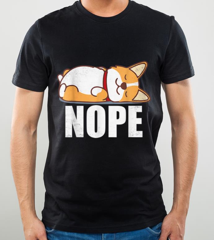 Hot Corgi Nope Lazy Nope Corgi Dog Lovers shirt