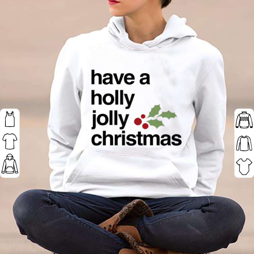 Hot Have A Holly Jolly Christmas, Funny Christmas sweater 2 Hot Have A Holly Jolly Christmas, Funny Christmas sweater 3