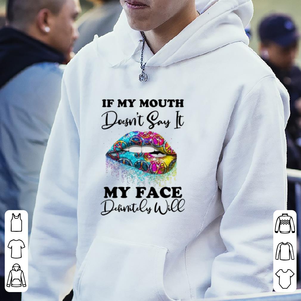 Hot Lip If My Mouth Doesn’t Say It My Face Definitely Will shirt