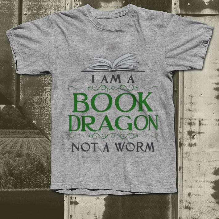Nice I Am A Book Dragon Not A Worm shirt