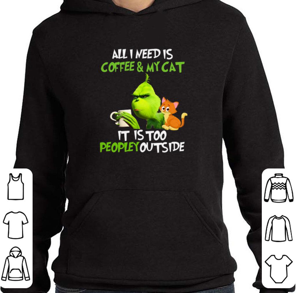 Official Grinch all i need is coffee & my cat it is too peopley Christmas shirt