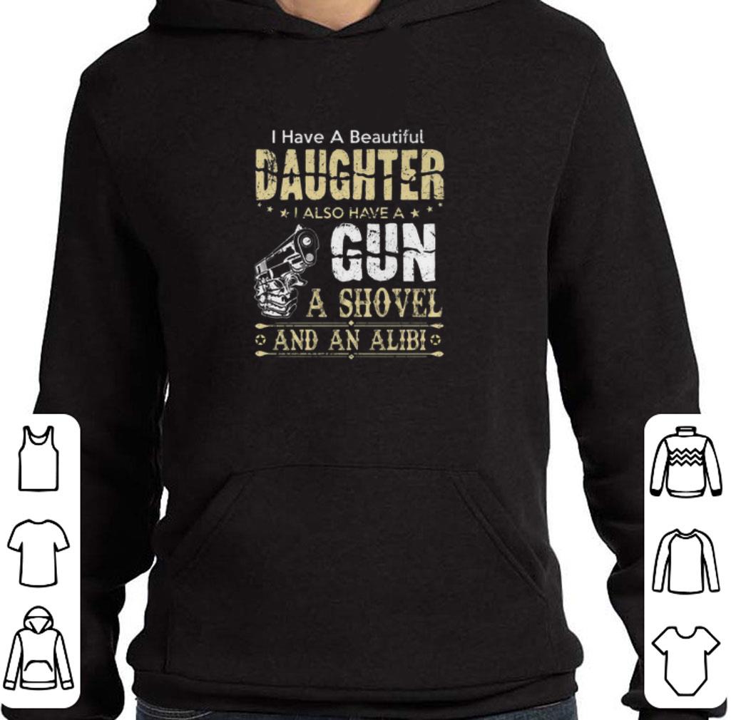 Official I have a beautiful daughter i also have a gun a shovel an alibi shirt