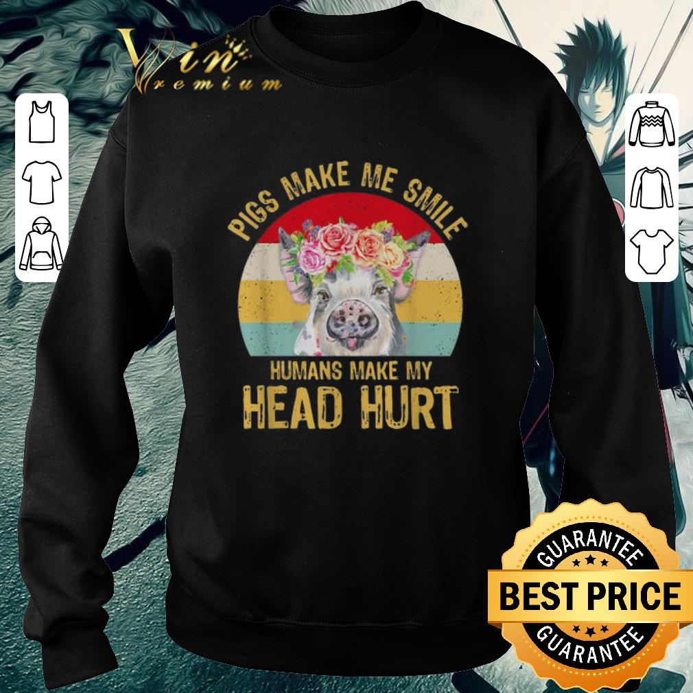 Official Pigs make me smile humans make my head hurt vintage shirt 5 Official Pigs make me smile humans make my head hurt vintage shirt