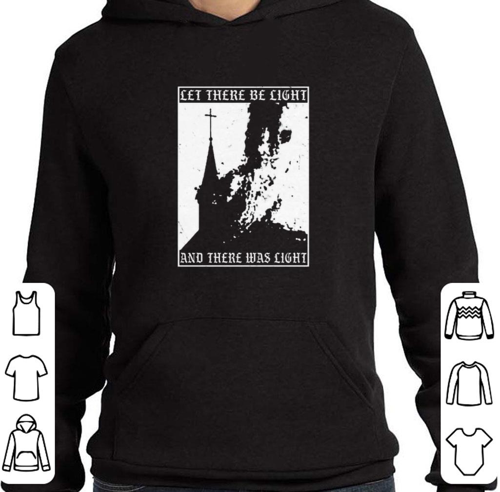 Official Satan burn local church let there be light and there was light shirt