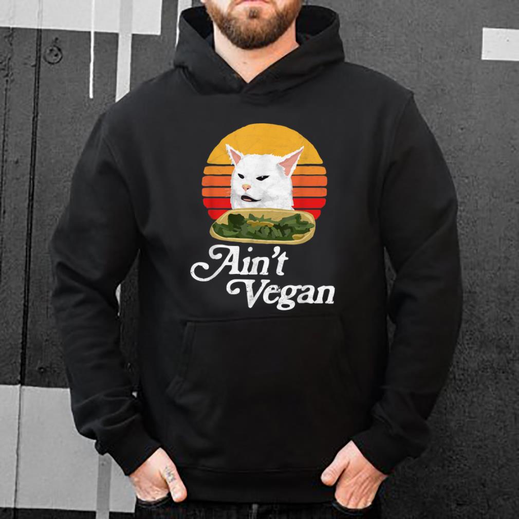 Original Ain't Vegan Arguing White Cat Meme Vintage shirt