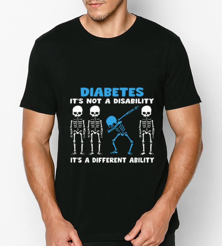 Premium Skeletons Diabetes it’s not a disability it’s a different ability shirt