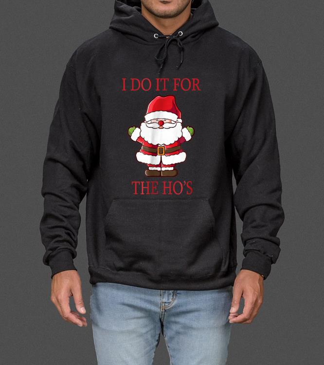 Pretty Funny Santa Christmas I do it for the Ho'sT sweater