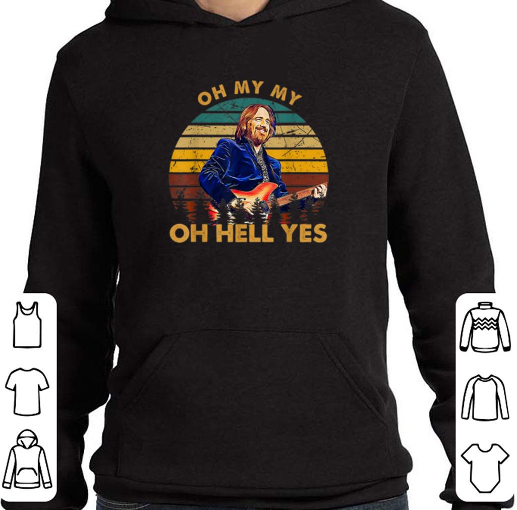 Tom Petty Oh My My Oh Hell Yes Vintage shirt