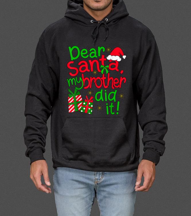 Top Dear Santa My Brother Did It - Family Christmas Tees sweater
