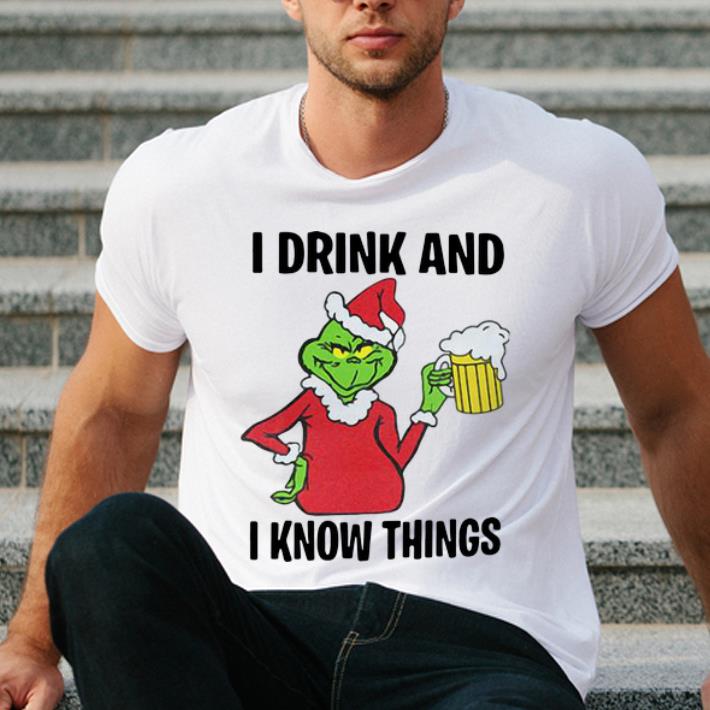 Top Grinch I Drink And I Know Things Beer Lovers Christmas shirt