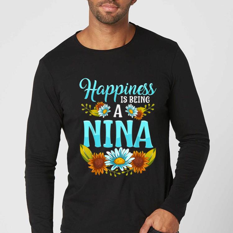 Top Happiness Is Being A Nina Cute Floral Flower shirt