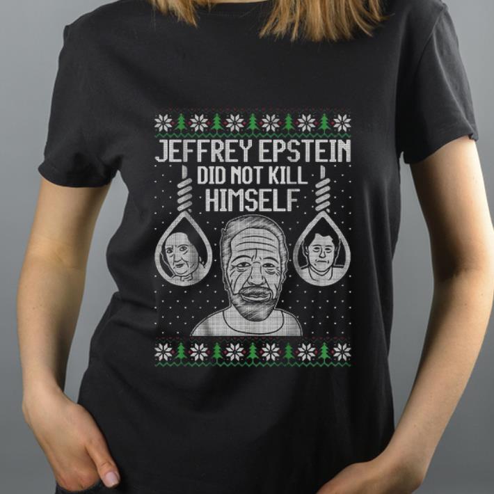 Top Jeffrey Epstein Did Not Kil Himself Ugly Christmas shirt