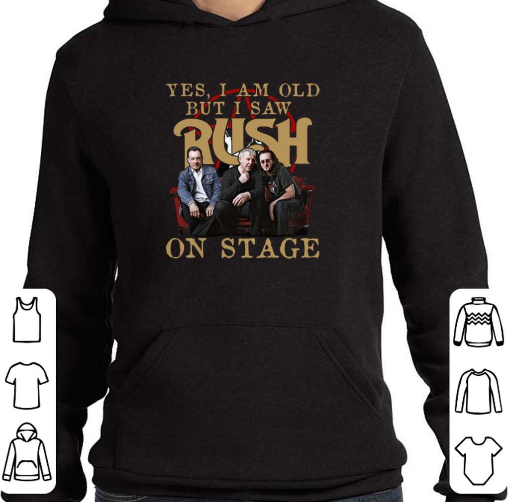 Awesome Yes i am old but i saw Rush band on stage shirt