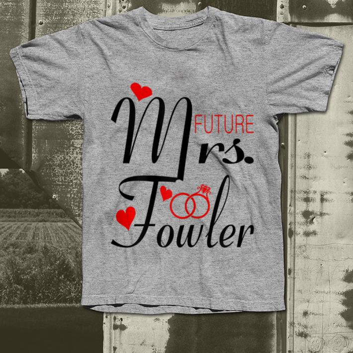 Beautiful Mrs Future Fowler Bride To Be Valentine shirt