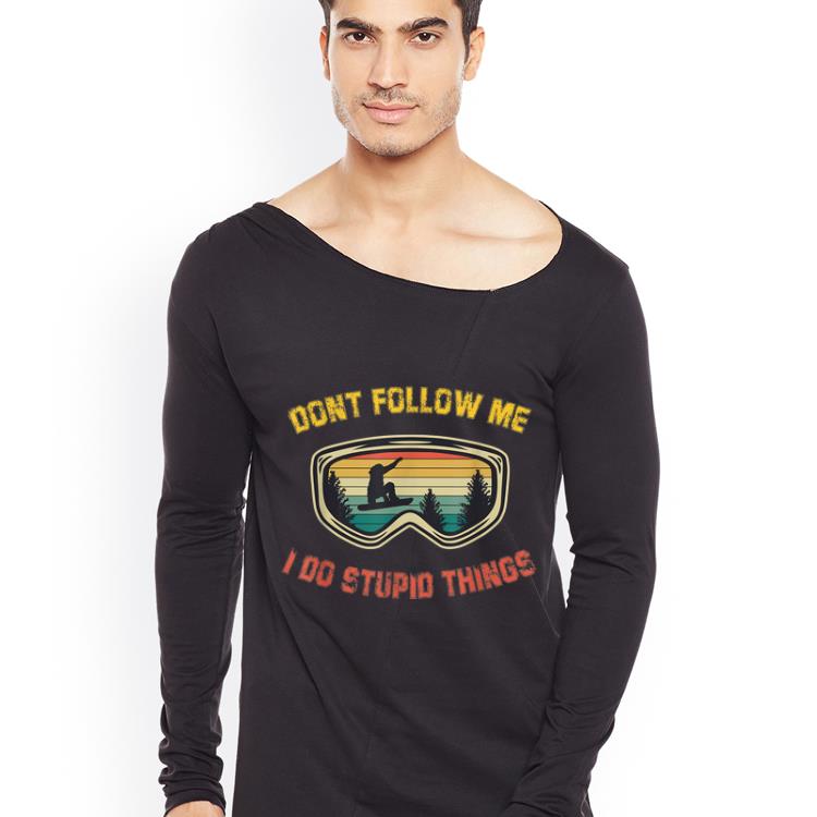 Great Vintage Snowboarding Sunglasses Don't Follow Me I Do Stupid Things shirt