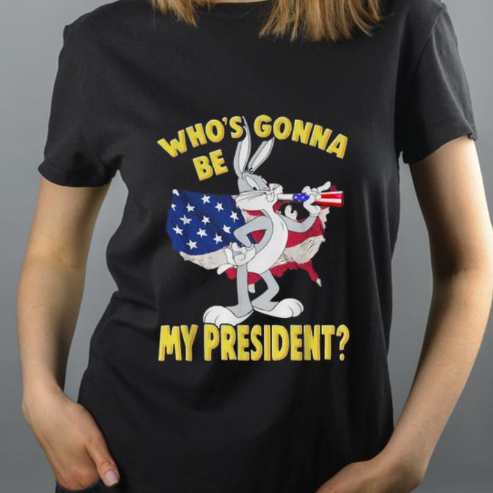 Hot Bugs Bunny Who’s Gonna Be My President America Flag shirt