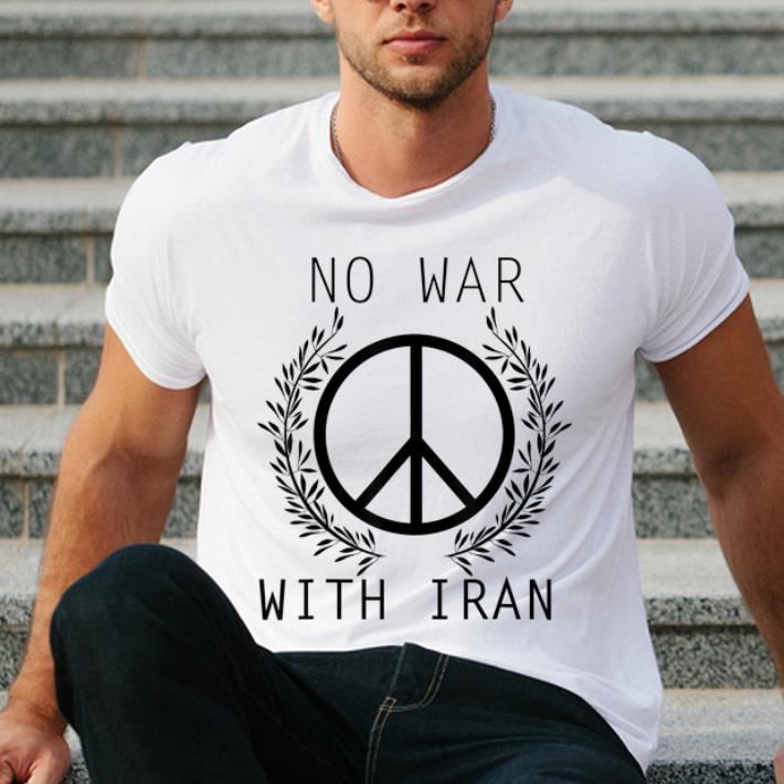 Nice No War With Iran Peace Sign Anti-War shirt