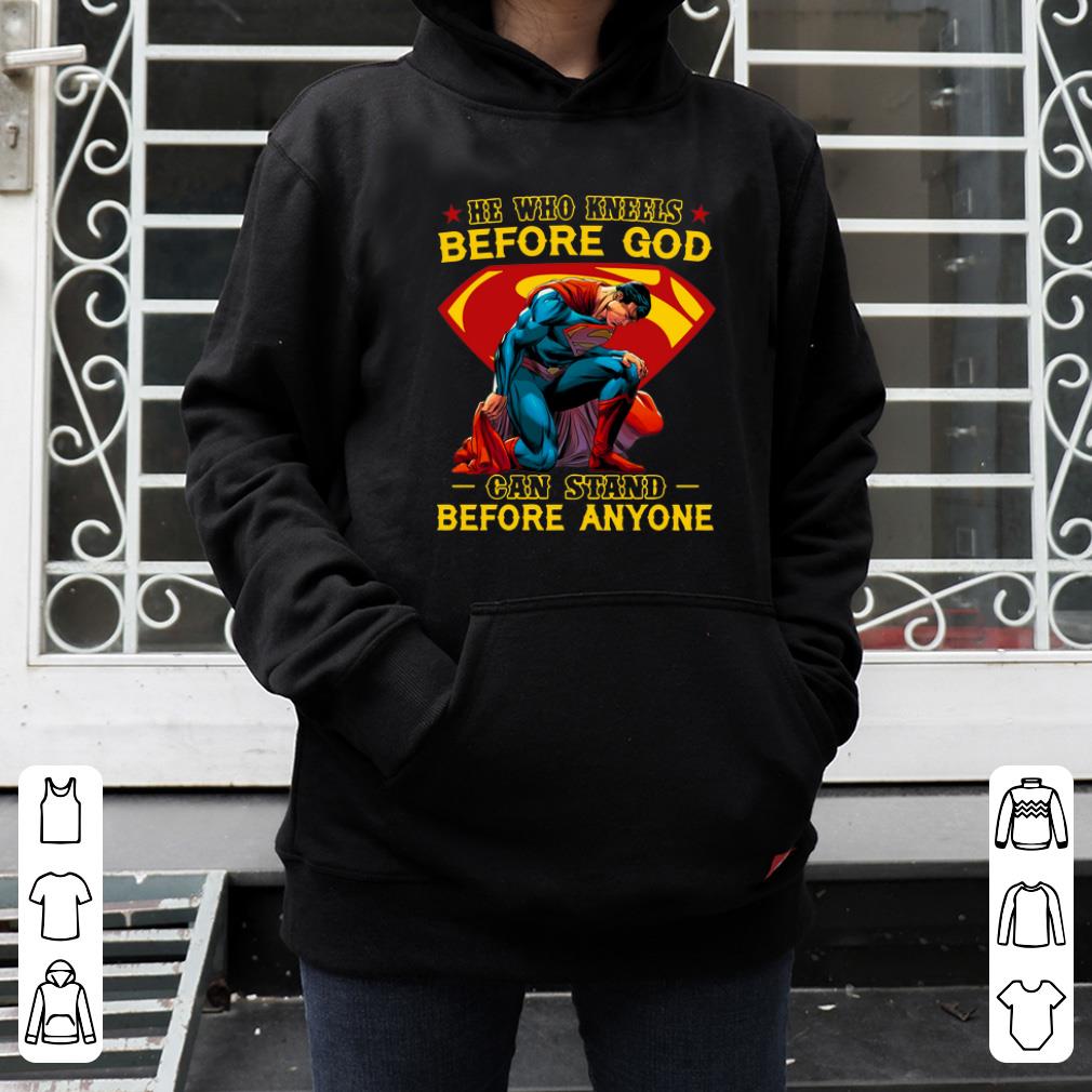 Official He Who Kneels Before God Can Stand Before Anyone Superman shirt