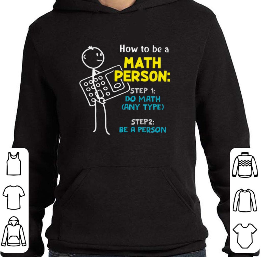 Official How to be a math person step 1 do math step 2 be a person shirt