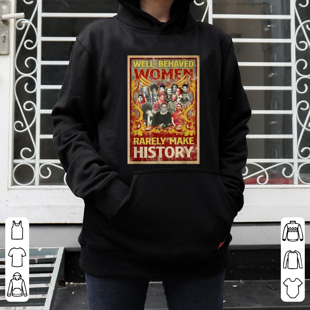 Official RBG Women And Well-behaved Women Rarely Make History shirt