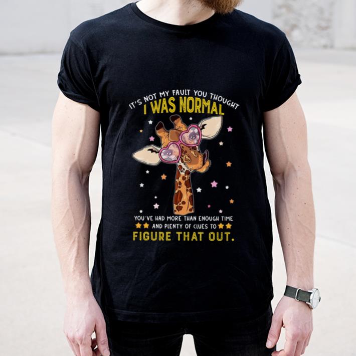 Original Giraffe It’s Not My Fault You Thought I Was Normal shirt