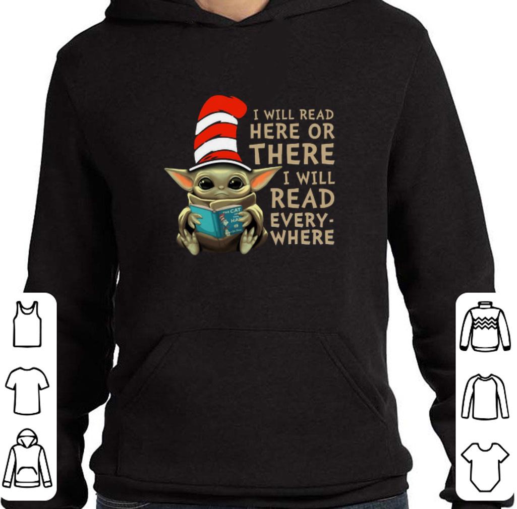 Top Dr Seuss mashup Baby Yoda i will read here or there every where shirt