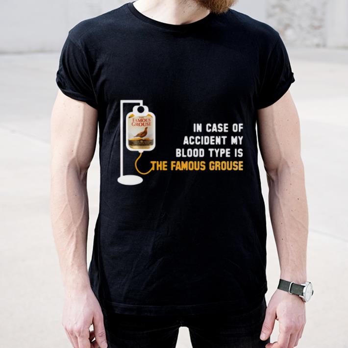 Top In Case Of Accident My Blood Type Is The Famous Grouse shirt