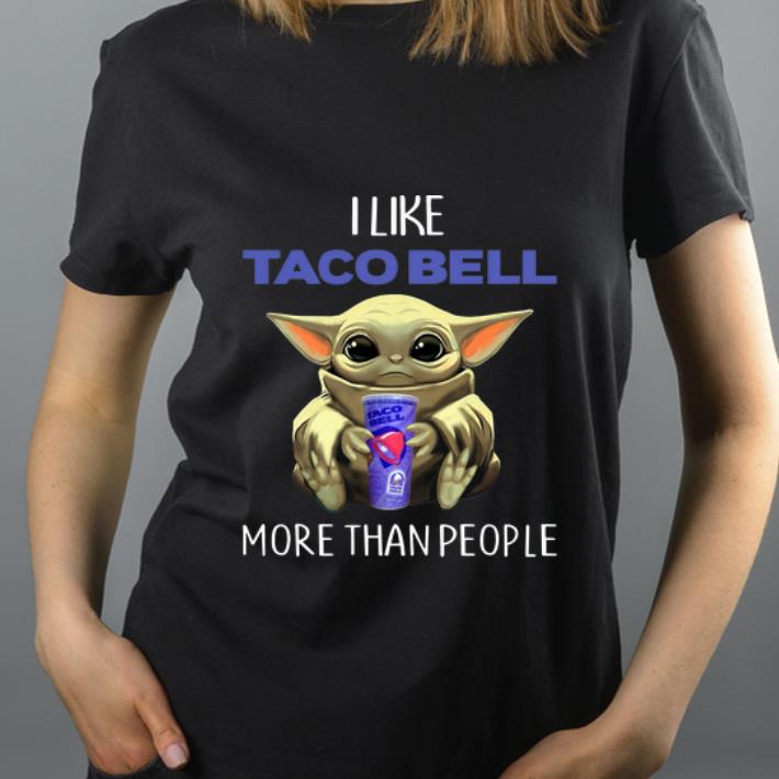 Top Star Wars Baby Yoda I Like Taco Bell More Than People shirt
