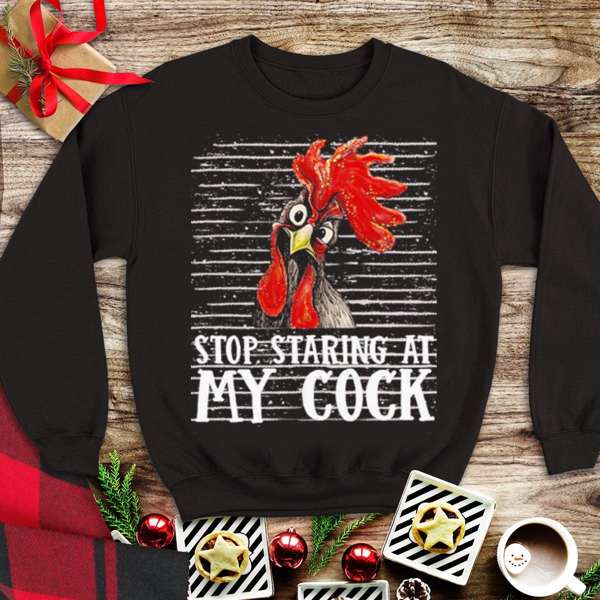 Awesome Stop staring at my cock shirt