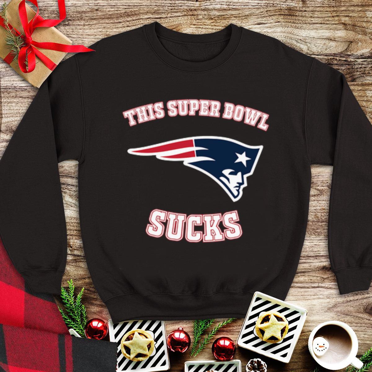 Awesome This super bowl New England Patriots suck shirt